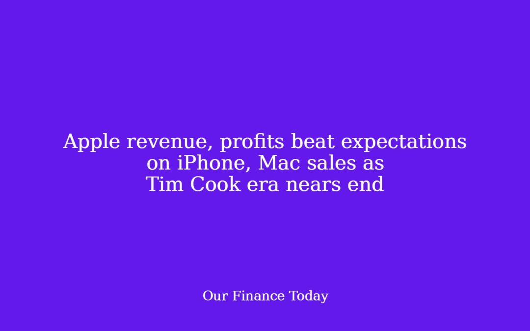 Apple income, income beat expectations on iPhone, Mac sales as Tim Cook period nears end