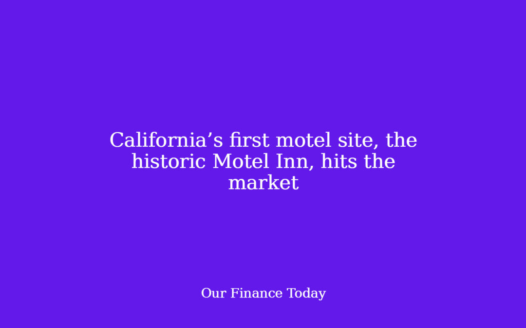 California’s first motel website, the historic Motel Inn, hits the market