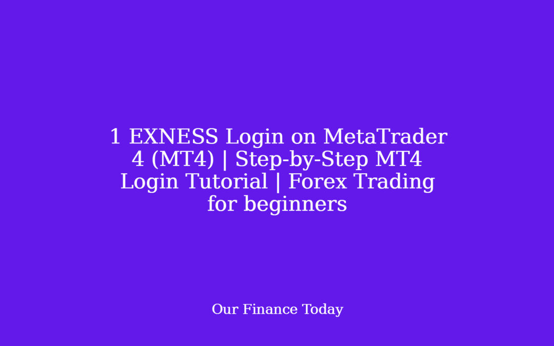 1 EXNESS Login on MetaTrader 4 (MT4) | Step-by-Step MT4 Login Tutorial | Forex Trading for rookies