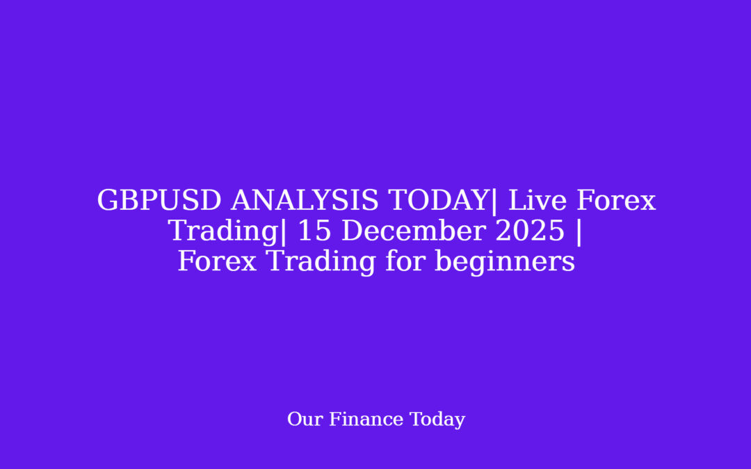 GBPUSD ANALYSIS TODAY| Live Forex Trading| 15 December 2025 | Forex Trading for newcomers