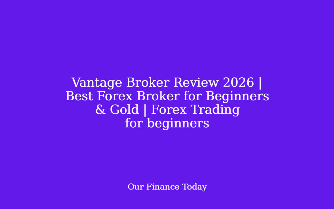 Vantage Broker Review 2026 | Best Forex Broker for Beginners & Gold | Forex Trading for learners