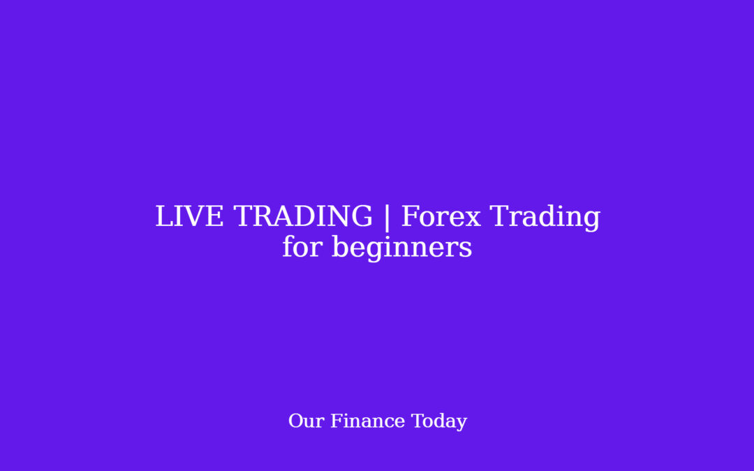 LIVE TRADING | Forex Trading for inexperienced persons