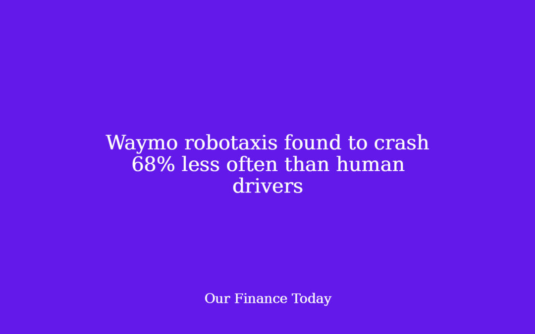 Waymo robotaxis discovered to crash 68% less often than human drivers