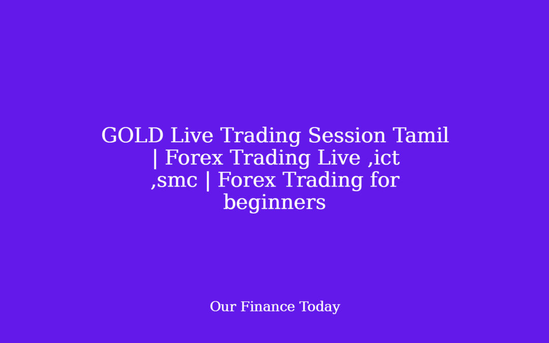 GOLD Live Trading Session Tamil | Forex Trading Live ,ict ,smc | Forex Trading for newcomers
