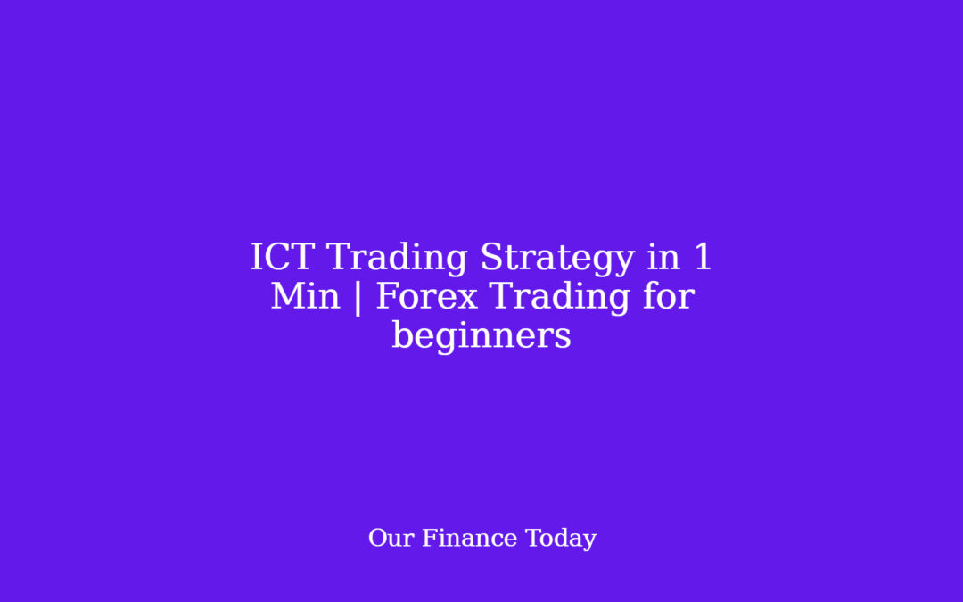 ICT Trading Strategy in 1 Min | Forex Trading for newcomers