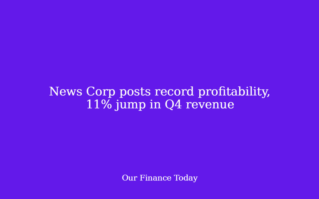 News Corp posts report profitability, 11% soar in This fall income