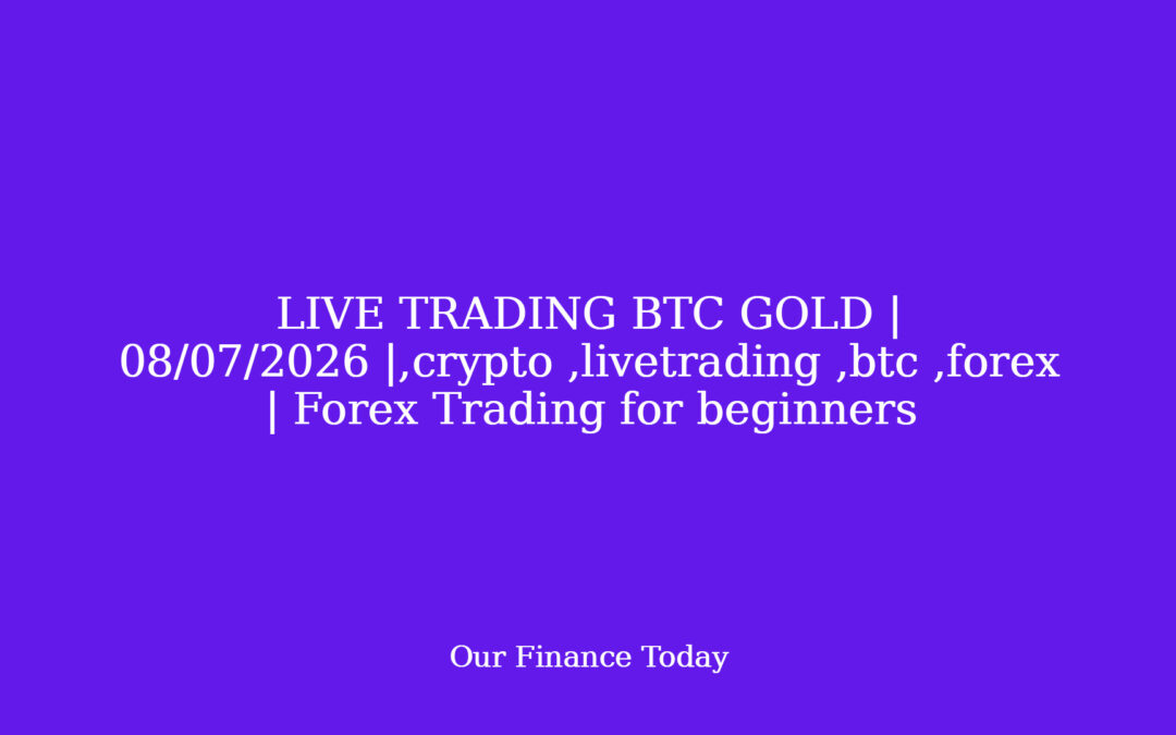 LIVE TRADING BTC GOLD | 08/07/2026 |,crypto  ,livetrading ,btc ,forex  | Forex Trading for freshmen