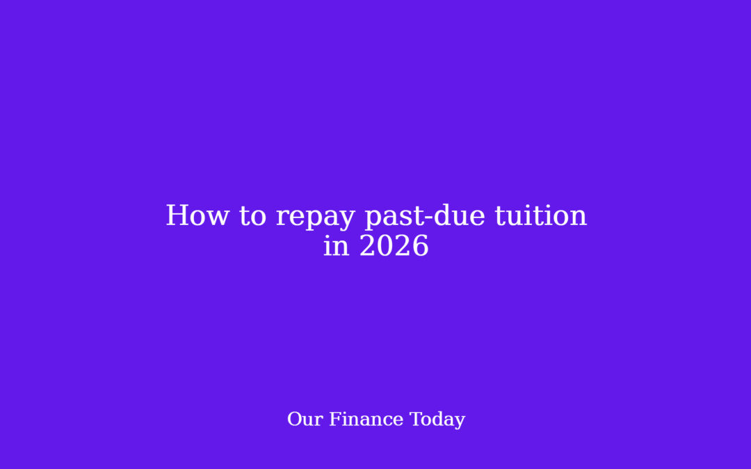How to repay past-due tuition in 2026