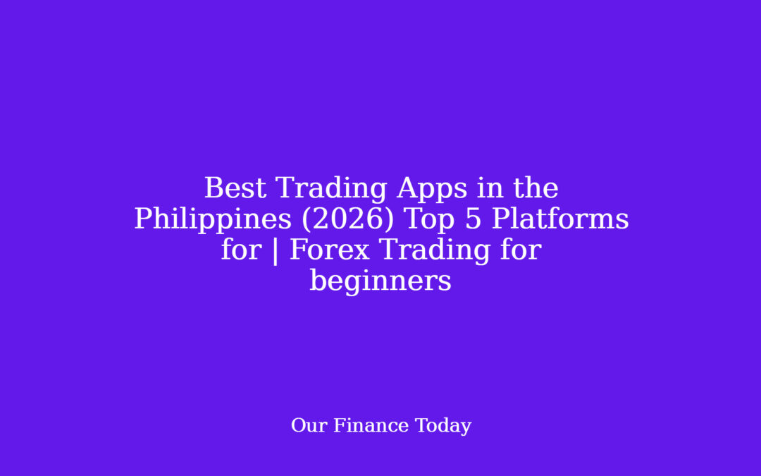Best Trading Apps in the Philippines (2026)  Top 5 Platforms for | Forex Trading for rookies